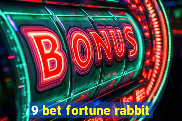 9 bet fortune rabbit